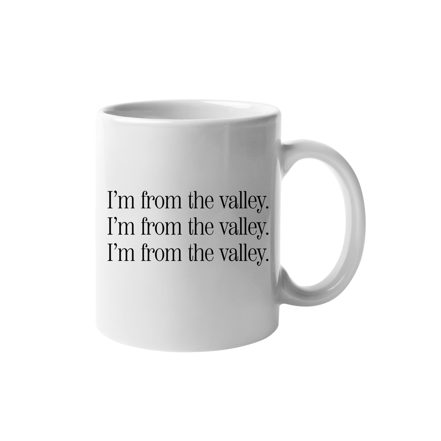 I'm From The Valley Coffee Mug