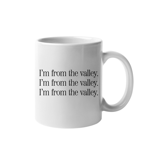 I'm From The Valley Coffee Mug