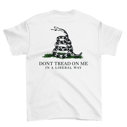 Don't Tread On Me In A Liberal Way Crewneck Tee