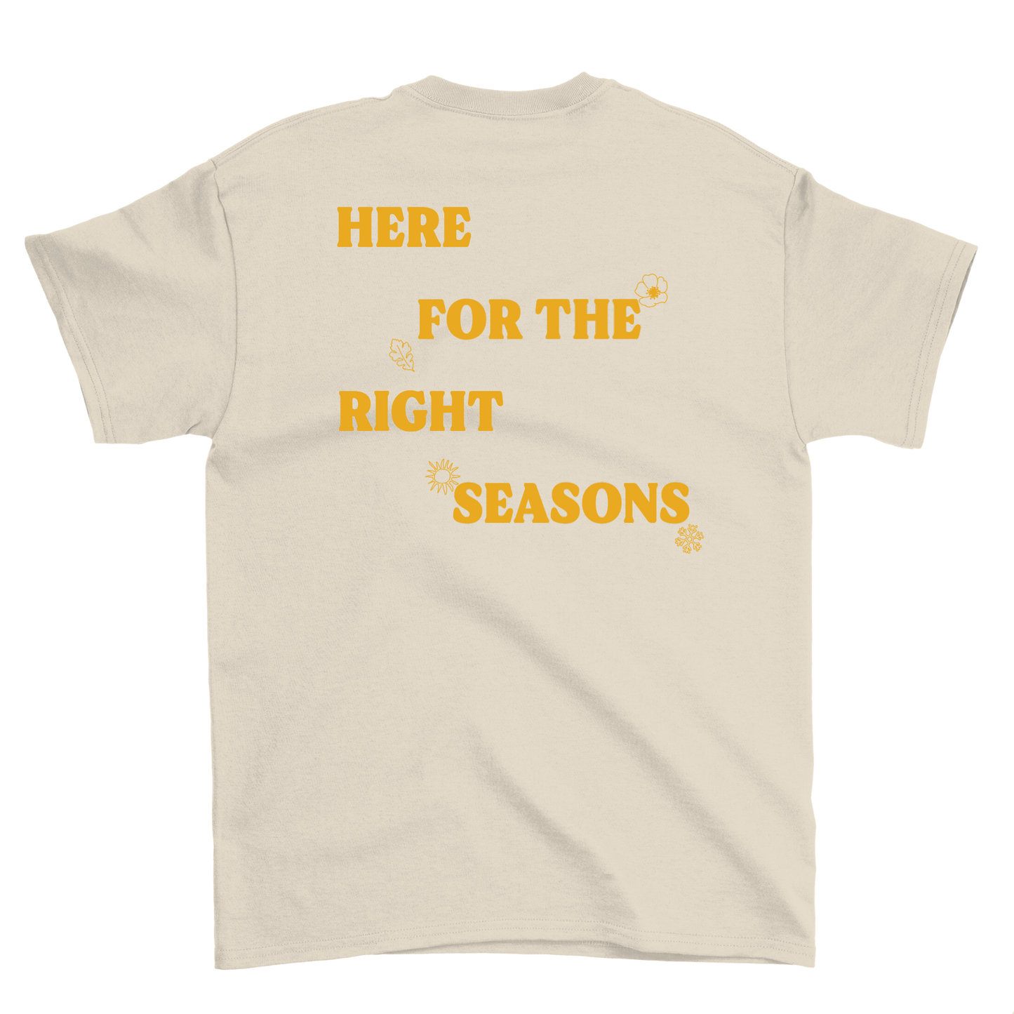 Here For The Right Seasons Crewneck Tee
