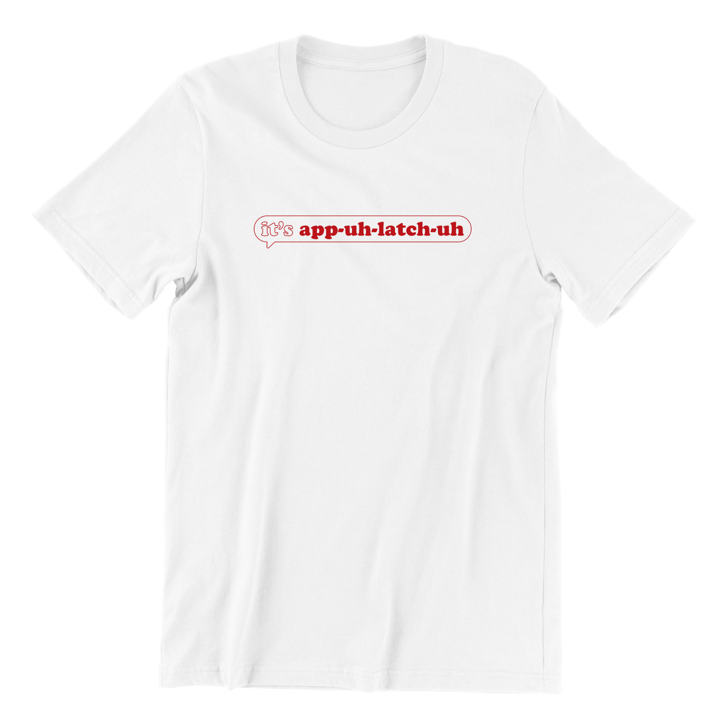 It's App-Uh-Latch-Uh Crewneck Tee